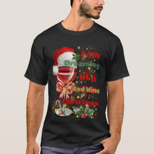 Dreaming of a Red Wine Christmas. T-Shirt
