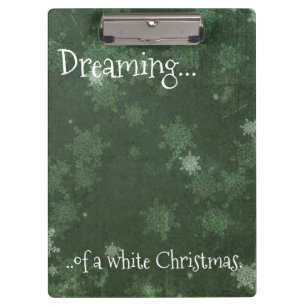 Dreaming of a White Christmas Snowflakes on Green Clipboard