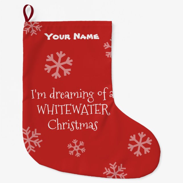 Dreaming of a Whitewater Christmas Personalised Large Christmas Stocking (Front)