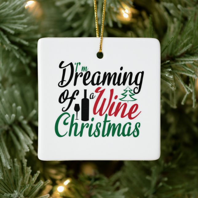 DREAMING OF A "WINE CHRISTMAS" CERAMIC ORNAMENT (Tree)