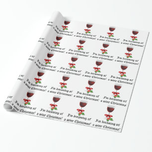 Dreaming Of A Wine Christmas Funny Holiday Wrapping Paper