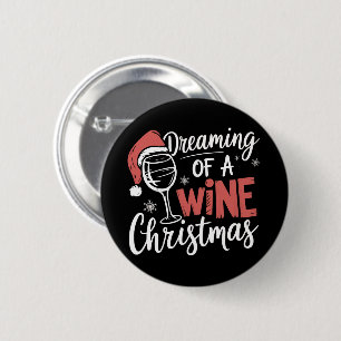Dreaming Of A Wine Christmas Party Funny Drinking 6 Cm Round Badge