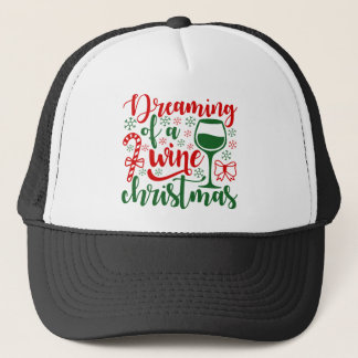 Dreaming of a wine christmas trucker hat