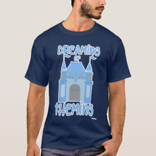 Dreaming of theming funny theme park cartoon T-Shirt