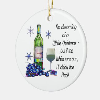 Dreaming of White Christmas, Funny Wine Art Gifts Christmas Ornament