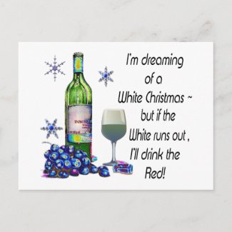 Dreaming of White Christmas, Funny Wine Art Gifts Holiday Postcard