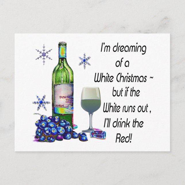 Dreaming of White Christmas, Funny Wine Art Gifts Holiday Postcard (Front)