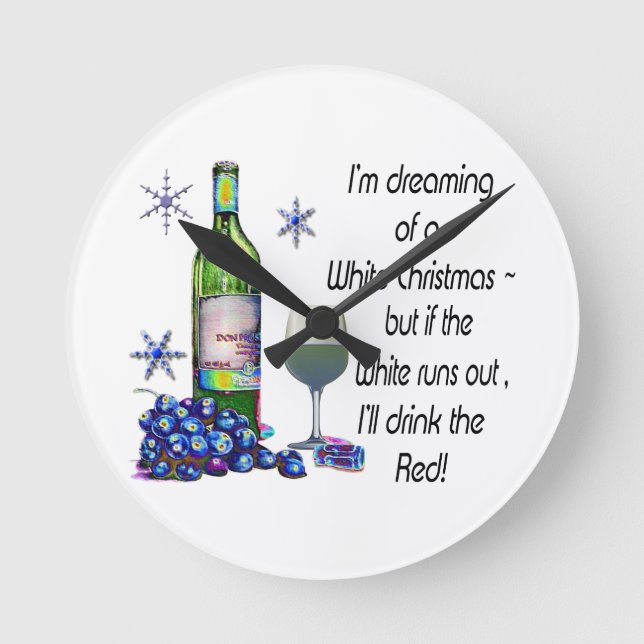 Dreaming of White Christmas, Funny Wine Art Gifts Round Clock (Front)