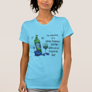 Dreaming of White Christmas, Funny Wine Art Gifts T-Shirt