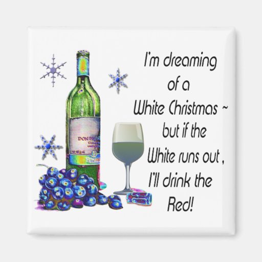 Image of Dreaming of White Christms, Funny Wine Magnet