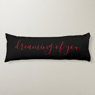 Dreaming of You Black and Red Quote Body Cushion