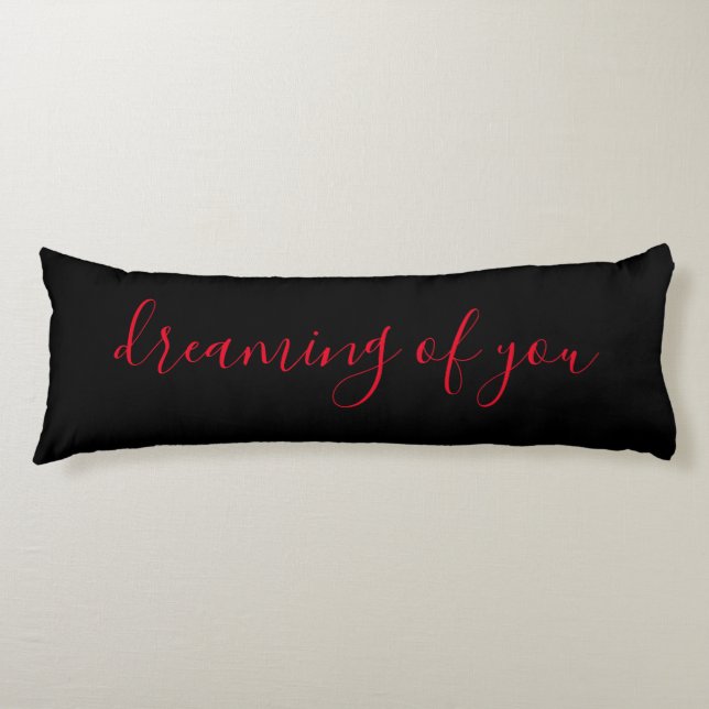Dreaming of You Black and Red Quote Body Cushion (Front)