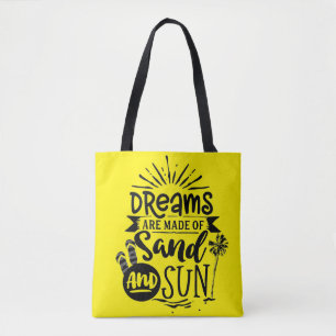 DREAMS ARE MADE OF SAND AND SUN - BEACH LOVER TOTE BAG