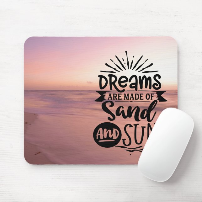 Dreams are Made of Sun and Sand Mouse Mat (With Mouse)