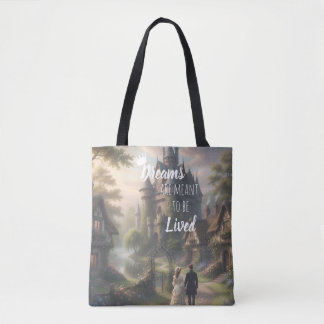 Dreams are meant to be lived tote bag