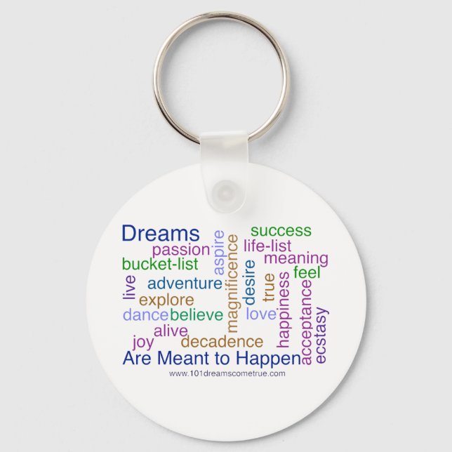 Dreams Are Meant to Happen (bright) Key Ring (Front)