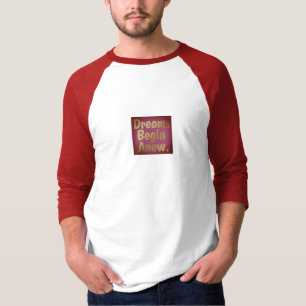 Dreams Begin Anew T-Shirt
