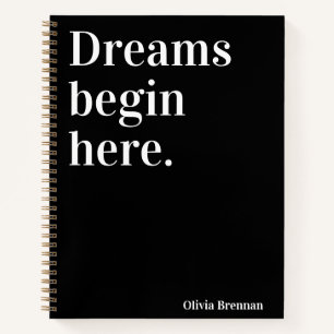 Dreams begin here   Modern white black  Notebook