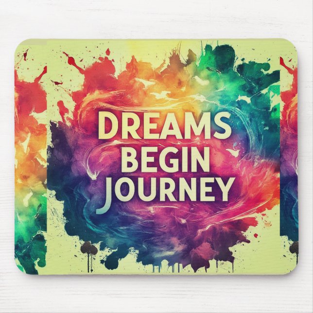Dreams Begin Journey Mouse Mat (Front)
