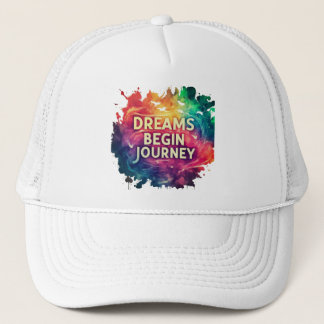 Dreams Begin Journey Trucker Hat