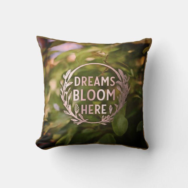 Dreams Bloom Here  Cushion (Front)