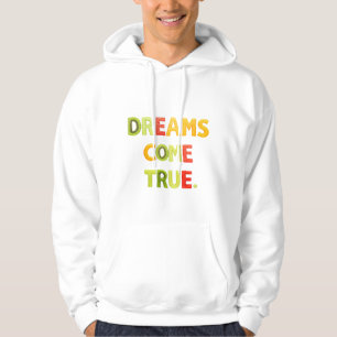 Dreams Come True  Hoodie