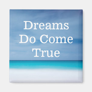 Dreams Do Come True motivational magnet