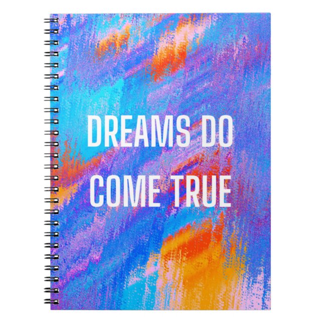 Dreams Do Come True Notebook (Front)