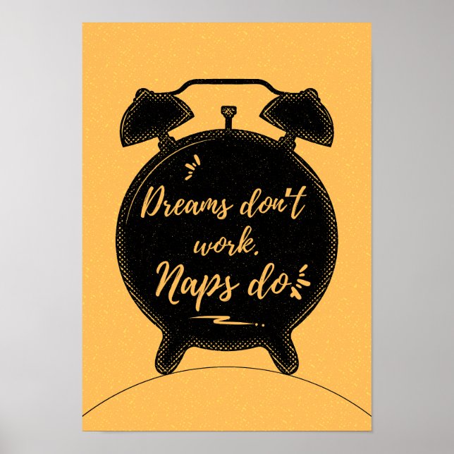 Dreams don’t work. Naps do. Motivation Poster (Front)