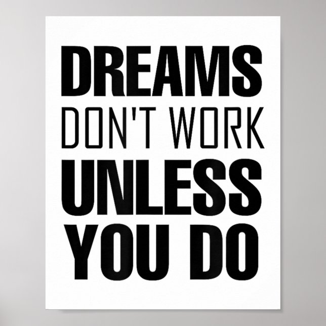 Dreams Don`t Work Unless You Do Men Women Kids Tee Poster (Front)