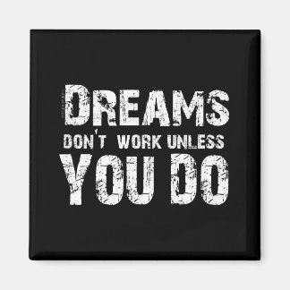 Dreams Don't Work - 2 Magnet