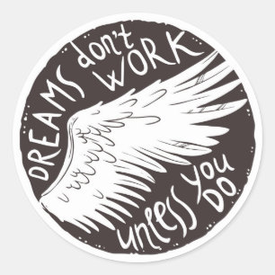 Dreams dont work classic round sticker