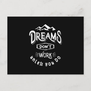 Dreams Don't Work Unless You Do - Adventure Gifts Postcard
