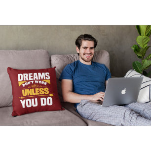 Dreams Don't Work Unless You Do Dark Red Cushion