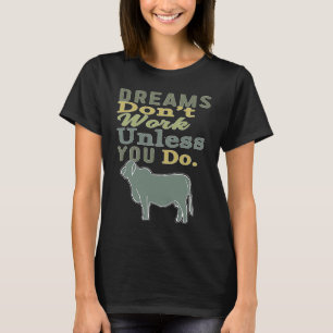 Dreams Don't Work Unless You Do Livestock Show Bra T-Shirt