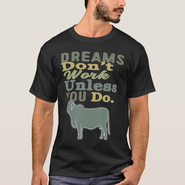 Dreams Don't Work Unless You Do Livestock Show Bra T-Shirt (Front)