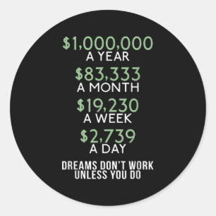 Dreams Dont Work Unless You Do Loving Money Classic Round Sticker