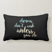 Dreams Don't Work Unless You Do