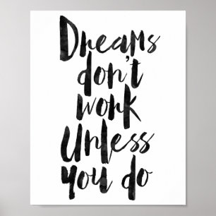 Dreams Don't Work Unless You Do Poster