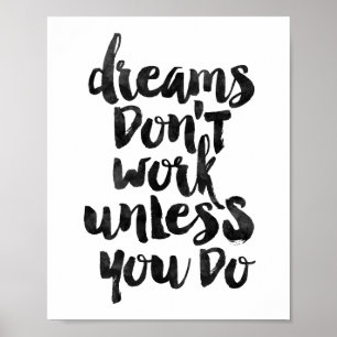Dreams Don't Work Unless You Do Poster