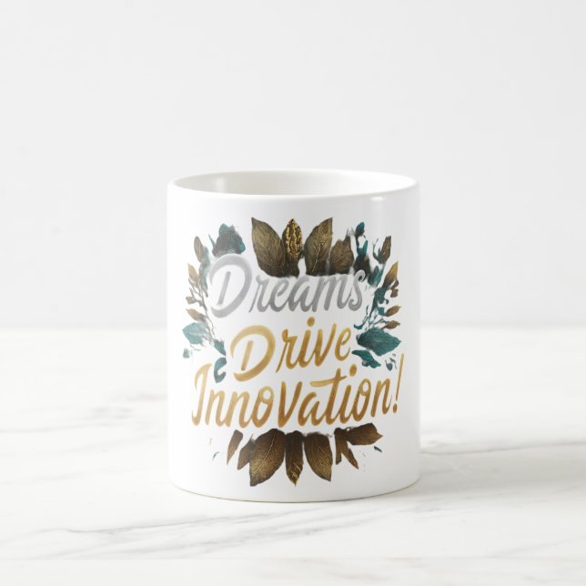 Dreams Drive Innovation Coffee Mug (Center)