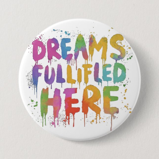 "Dreams Fulfilled Here" Inspirational Button (Front)