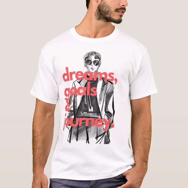 dreams goals and journey T-Shirt (Front)