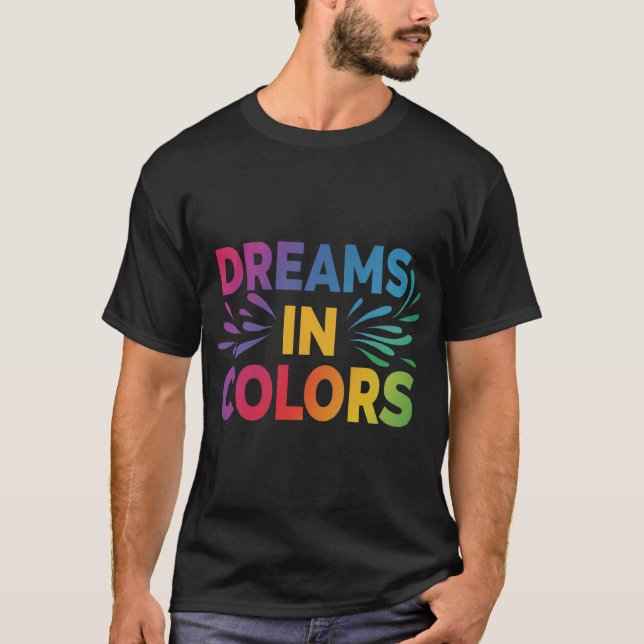 Dreams in Colours T-Shirt (Front)
