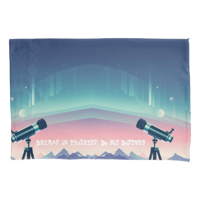 Dreams in Progress; Do Not Disturb Pillowcase (Front)