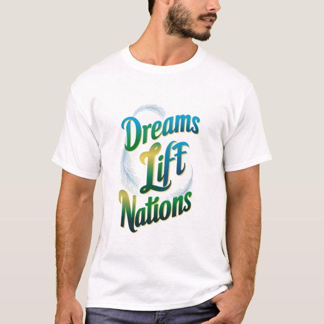 Dreams Lift Nations T-Shirt (Front)