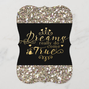 DREAMS REALLY DO COME TRUE Gold Glitter Invitation