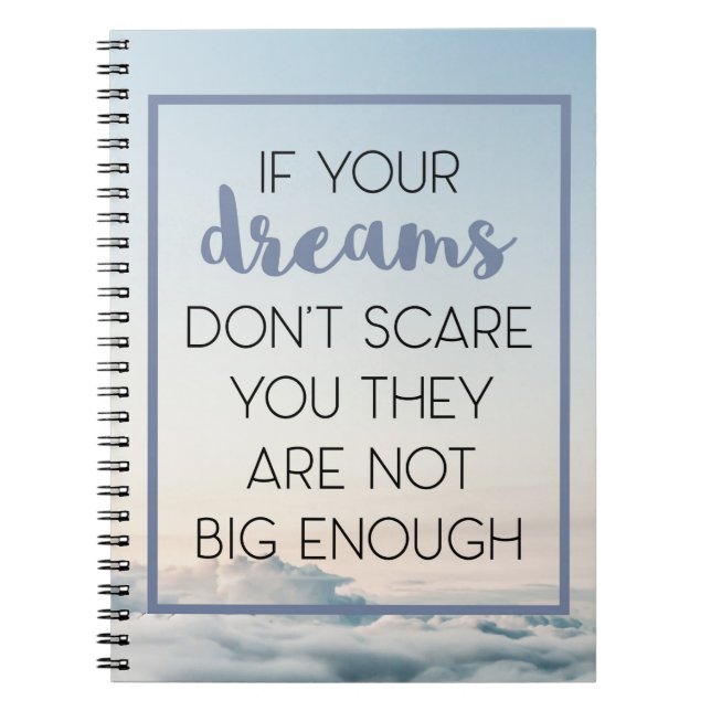 Dreams Scare You Quote Notebook (Front)