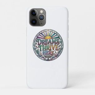 Dreams Thrive Here Inspirational T-Shirt iPhone 11 Pro Case