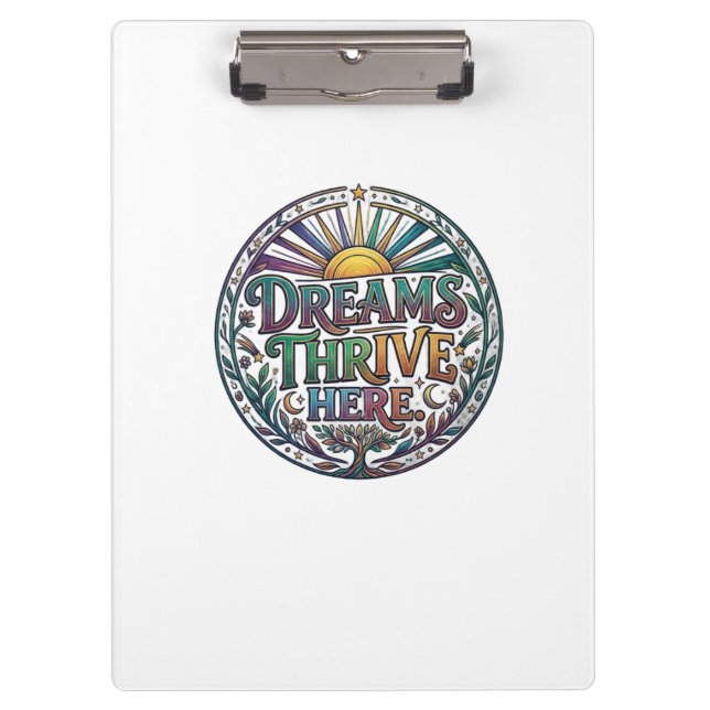 Dreams Thrive Here Inspirational T-Shirt Clipboard (Front)